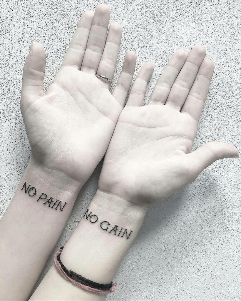 11+ No Pain No Gain Tattoo Ideas That Will Blow Your Mind! 13 No Pain No Gain Tattoo On Wrist