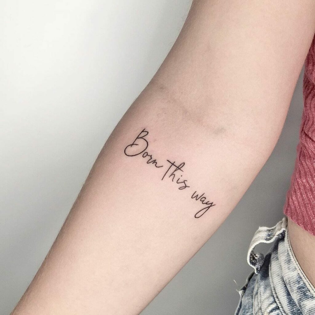 11+ Born This Way Tattoo Ideas You'll Have To See To Believe! 11 Simple 'Born This Way' Tattoo Designs