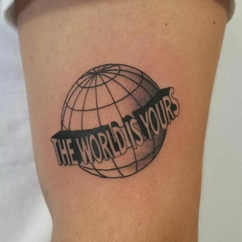 19+ Scarface The World Is Yours Tattoo Ideas That Will Blow Your Mind! 26 Symbolic The World is Your Tattoo ideas