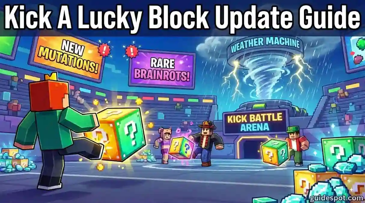 Kick A Lucky Block Update Guide (June 2026): All New Features, Items, and Changes Kick A Lucky Block Update Guide